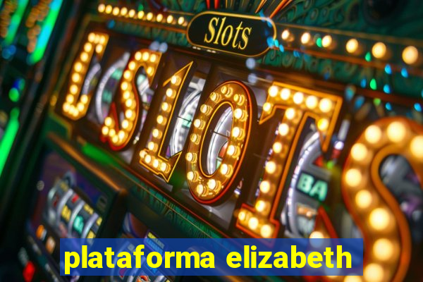 plataforma elizabeth